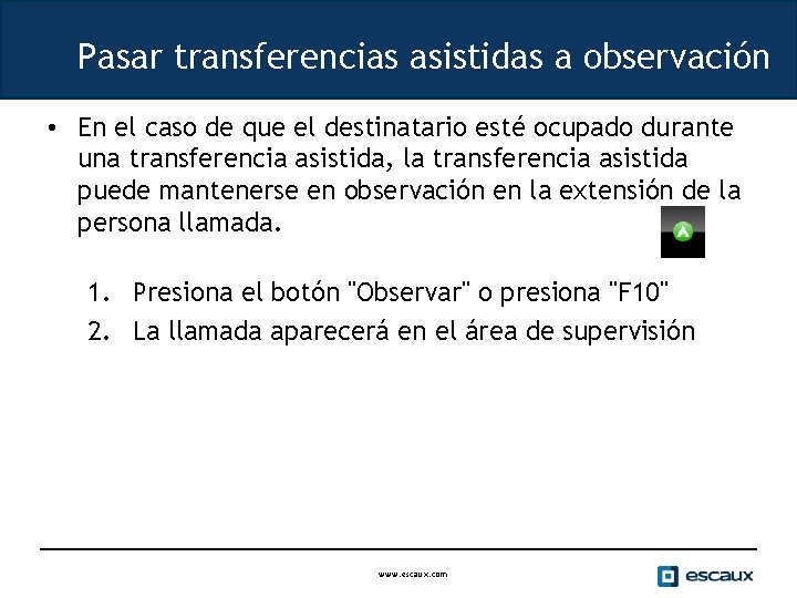 Pasar transferencias asistidas a observación • En el caso de que el destinatario esté