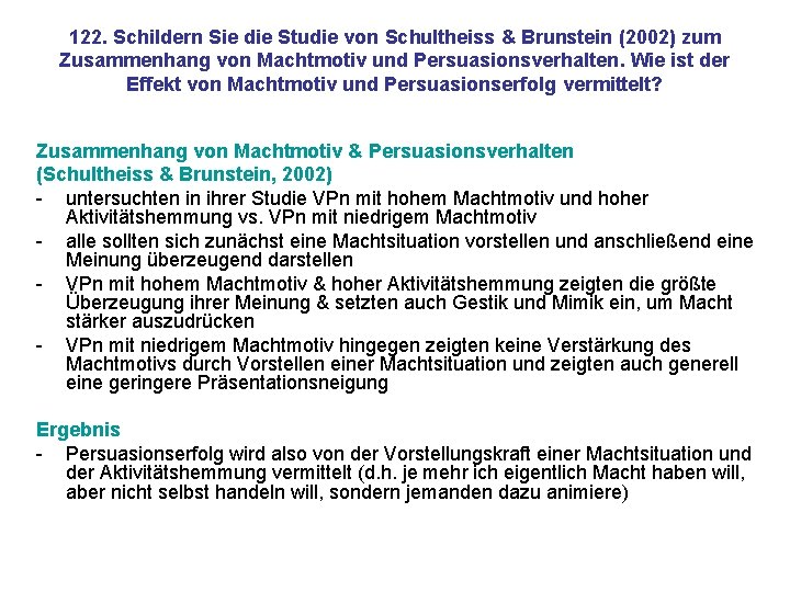 122. Schildern Sie die Studie von Schultheiss & Brunstein (2002) zum Zusammenhang von Machtmotiv