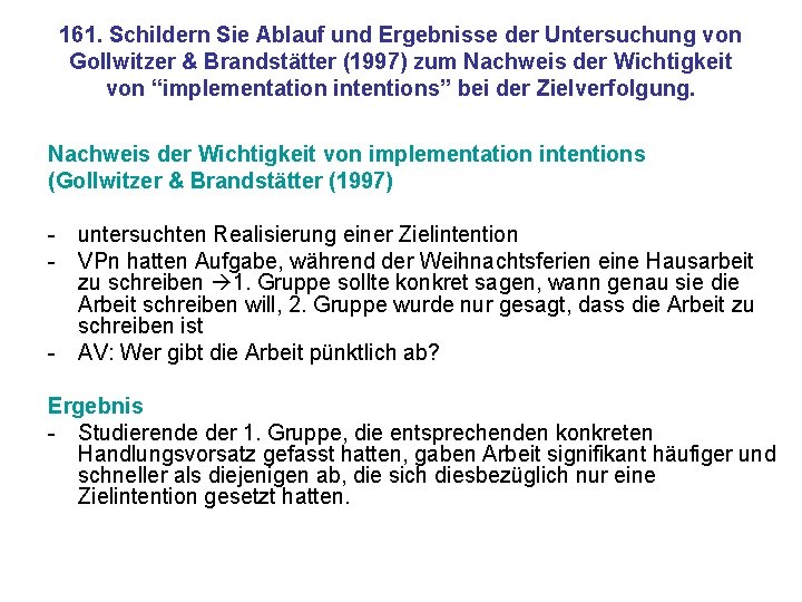 161. Schildern Sie Ablauf und Ergebnisse der Untersuchung von Gollwitzer & Brandstätter (1997) zum