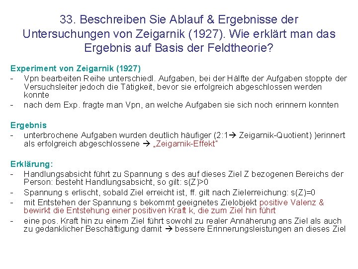 33. Beschreiben Sie Ablauf & Ergebnisse der Untersuchungen von Zeigarnik (1927). Wie erklärt man