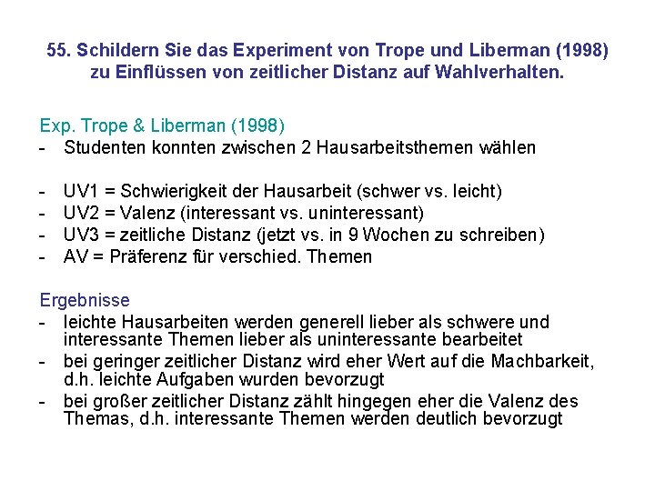 55. Schildern Sie das Experiment von Trope und Liberman (1998) zu Einflüssen von zeitlicher