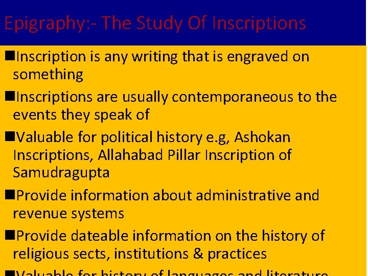 Epigraphy: - The Study Of Inscriptions n. Inscription is any writing that is engraved