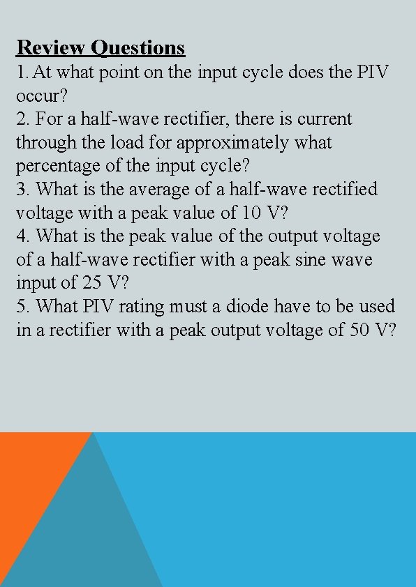 Review Questions 1. At what point on the input cycle does the PIV occur?