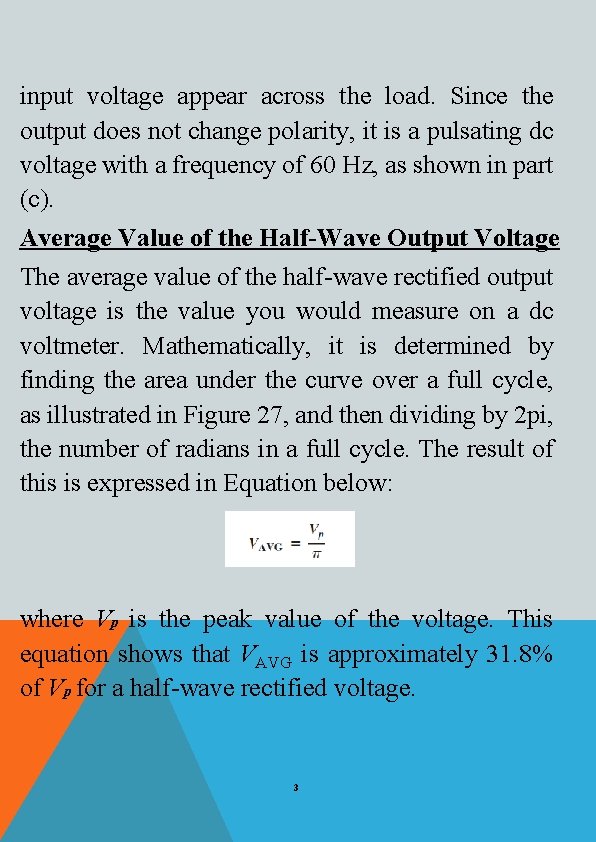 input voltage appear across the load. Since the output does not change polarity, it