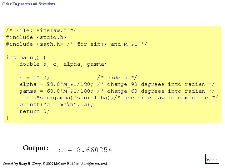 C for Engineers and Scientists /* File: sinelaw. c */ #include <stdio. h> #include C for Engineers and Scientists /* File: sinelaw. c */ #include <stdio. h> #include