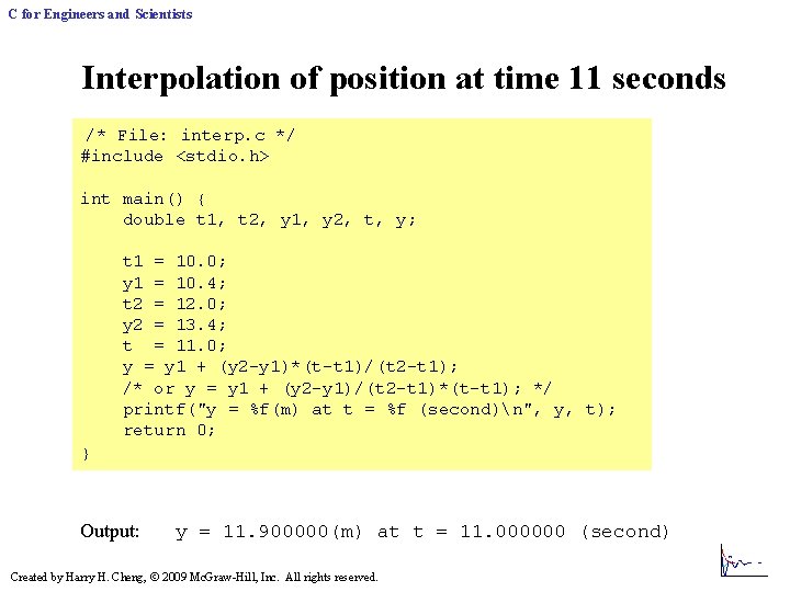 C for Engineers and Scientists Interpolation of position at time 11 seconds /* File: C for Engineers and Scientists Interpolation of position at time 11 seconds /* File: