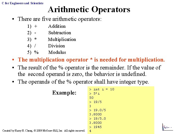 C for Engineers and Scientists Arithmetic Operators • There are five arithmetic operators: 1) C for Engineers and Scientists Arithmetic Operators • There are five arithmetic operators: 1)