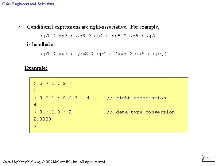 C for Engineers and Scientists • Conditional expressions are right-associative. For example, op 1 C for Engineers and Scientists • Conditional expressions are right-associative. For example, op 1