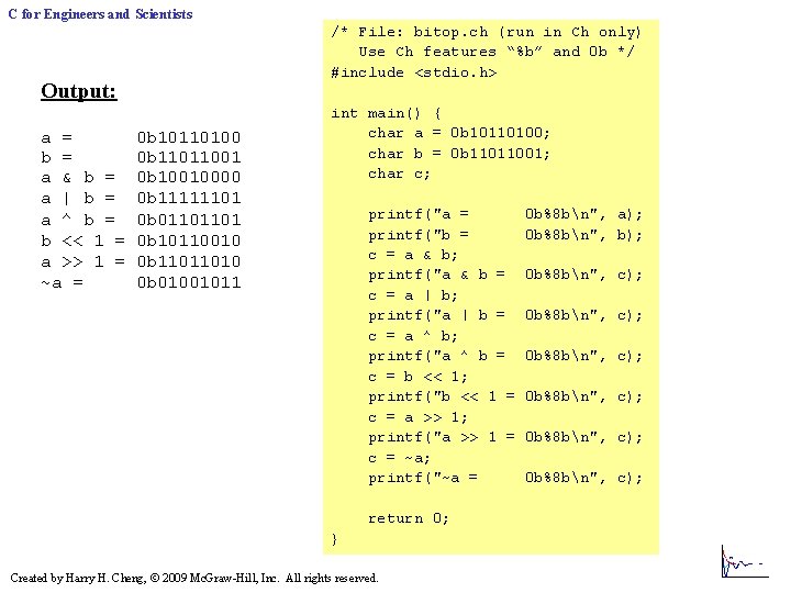 C for Engineers and Scientists /* File: bitop. ch (run in Ch only) Use C for Engineers and Scientists /* File: bitop. ch (run in Ch only) Use