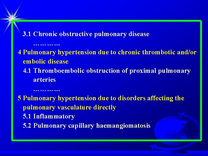 3. 1 Chronic obstructive pulmonary disease ………… 4 Pulmonary hypertension due to chronic thrombotic