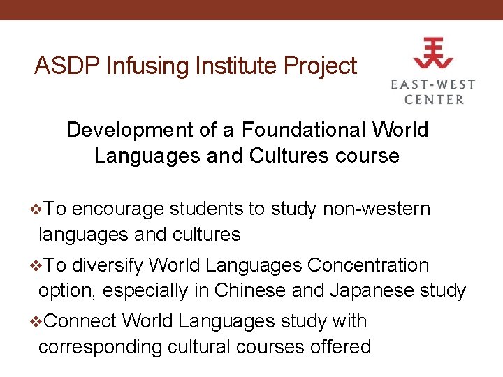 ASDP Infusing Institute Project Development of a Foundational World Languages and Cultures course v.
