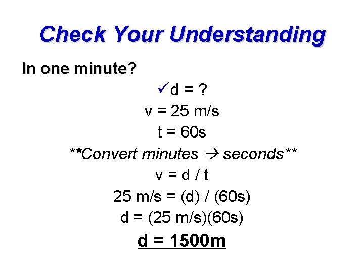 Check Your Understanding In one minute? üd = ? v = 25 m/s t