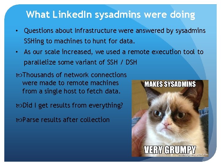 What Linked. In sysadmins were doing • Questions about Infrastructure were answered by sysadmins