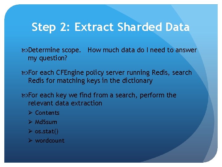 Step 2: Extract Sharded Data Determine scope. How much data do I need to