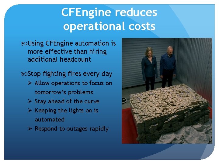 CFEngine reduces operational costs Using CFEngine automation is more effective than hiring additional headcount