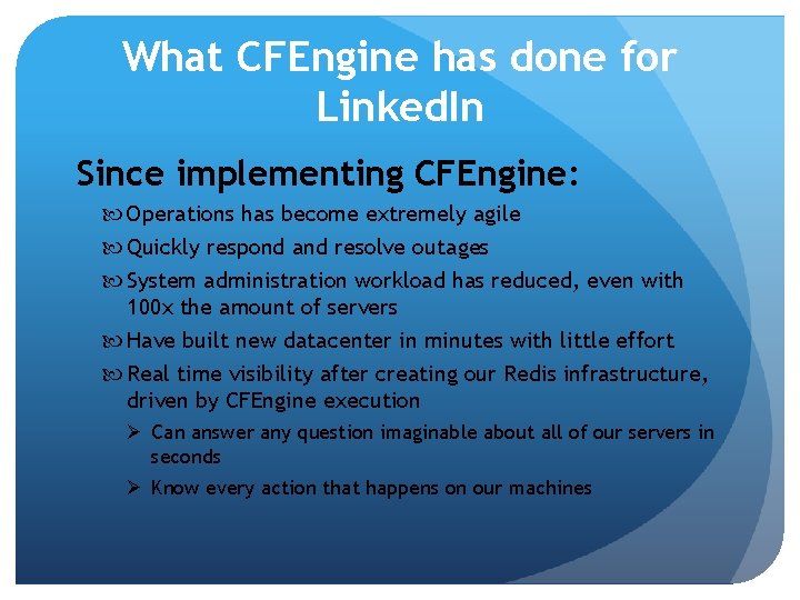 What CFEngine has done for Linked. In Since implementing CFEngine: Operations has become extremely