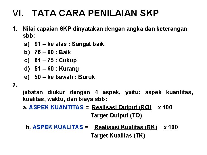 VI. TATA CARA PENILAIAN SKP 1. Nilai capaian SKP dinyatakan dengan angka dan keterangan