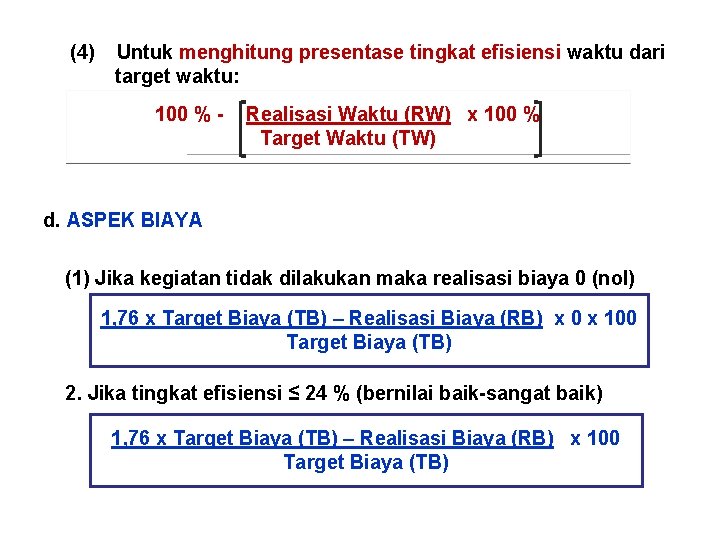 (4) Untuk menghitung presentase tingkat efisiensi waktu dari target waktu: 100 % - Realisasi