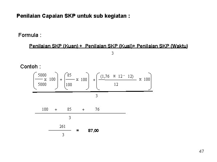 Penilaian Capaian SKP untuk sub kegiatan : Formula : Penilaian SKP (Kuan) + Penilaian
