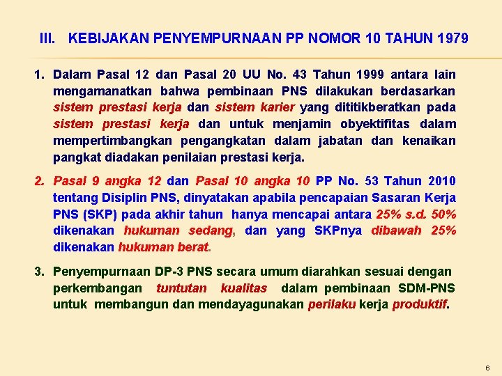 III. KEBIJAKAN PENYEMPURNAAN PP NOMOR 10 TAHUN 1979 1. Dalam Pasal 12 dan Pasal