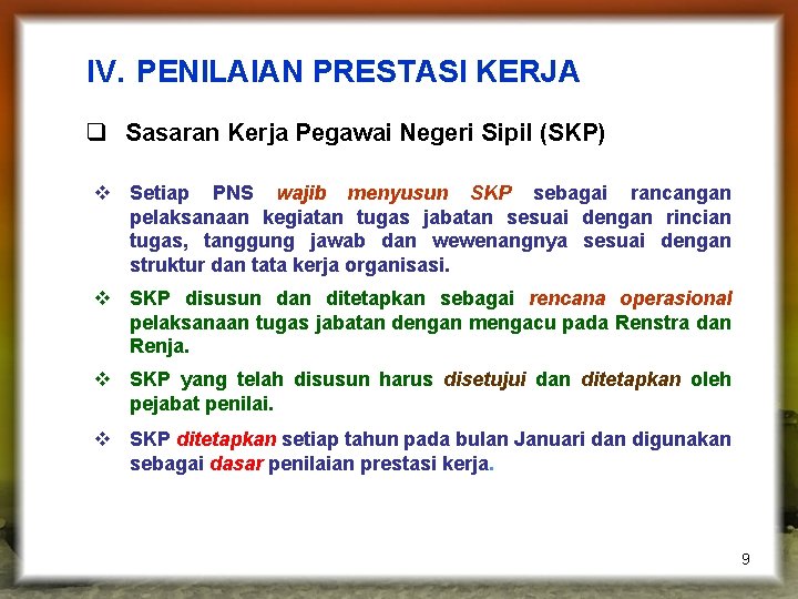 IV. PENILAIAN PRESTASI KERJA q Sasaran Kerja Pegawai Negeri Sipil (SKP) v Setiap PNS