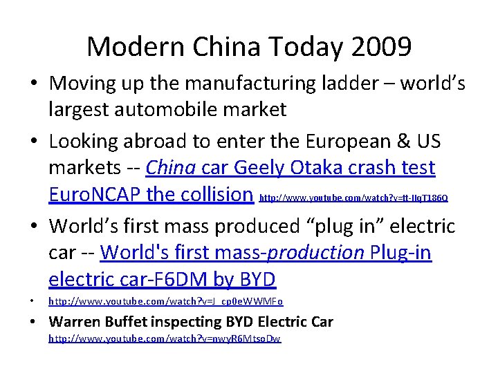 Modern China Today 2009 • Moving up the manufacturing ladder – world’s largest automobile