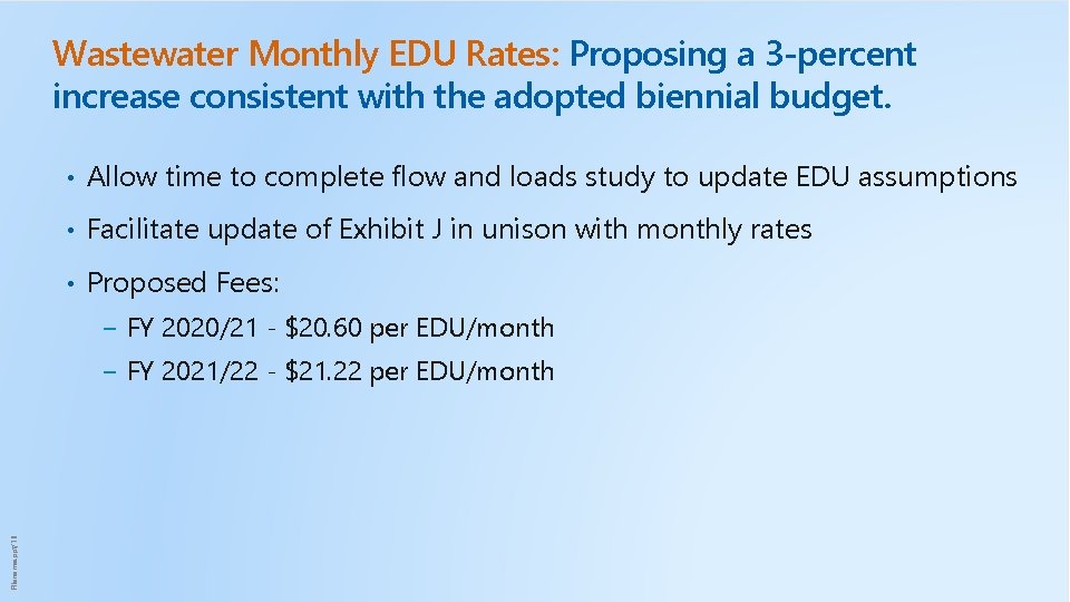 Wastewater Monthly EDU Rates: Proposing a 3 -percent increase consistent with the adopted biennial