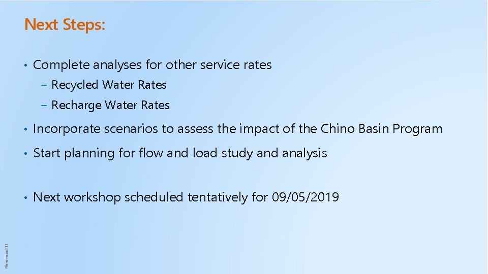 Next Steps: • Complete analyses for other service rates − Recycled Water Rates −