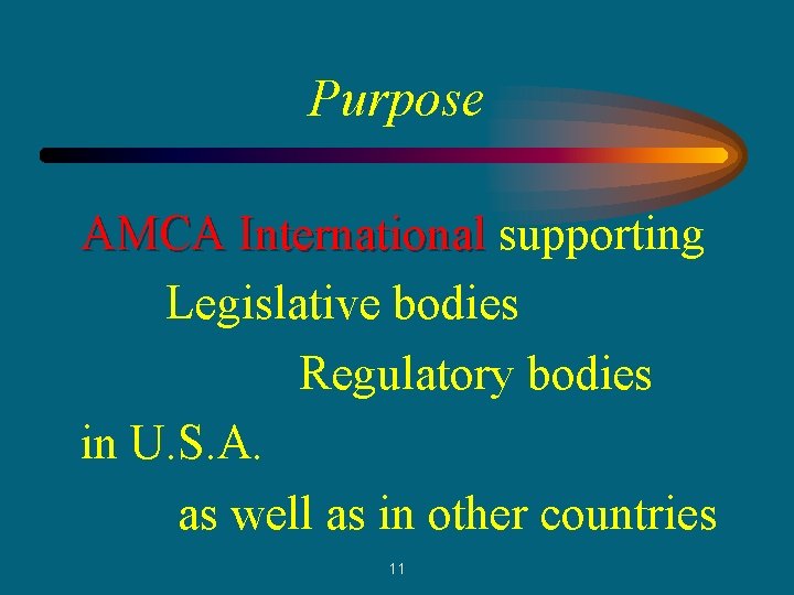 Purpose AMCA International supporting Legislative bodies Regulatory bodies in U. S. A. as well
