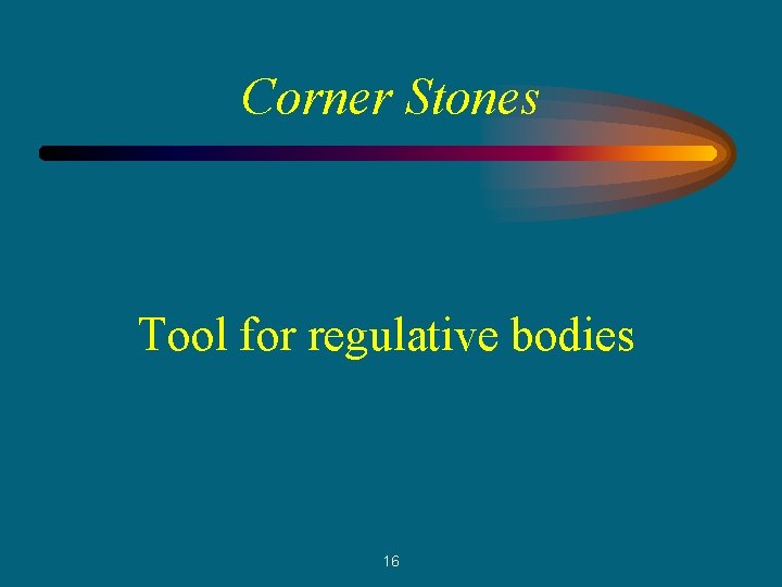 Corner Stones Tool for regulative bodies 16 