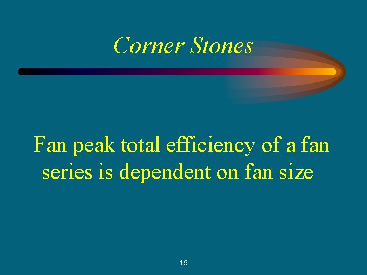 Corner Stones Fan peak total efficiency of a fan series is dependent on fan