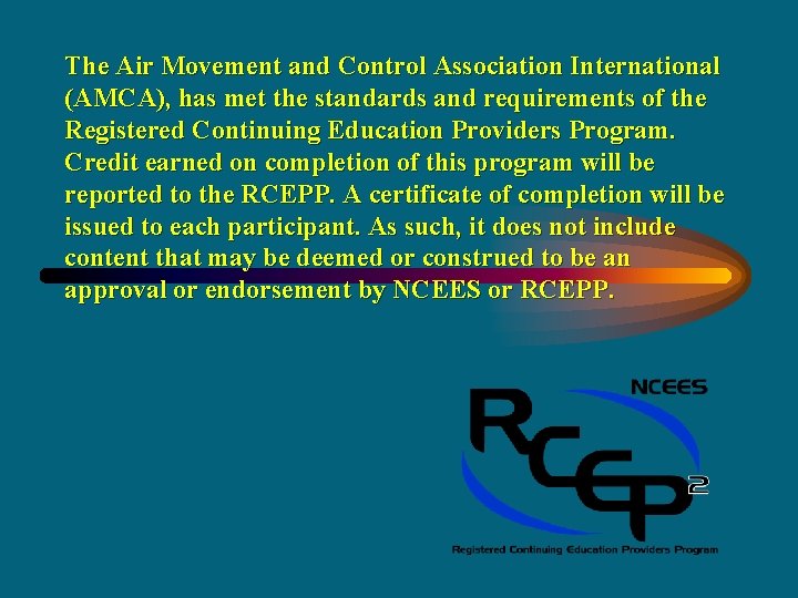 The Air Movement and Control Association International (AMCA), has met the standards and requirements