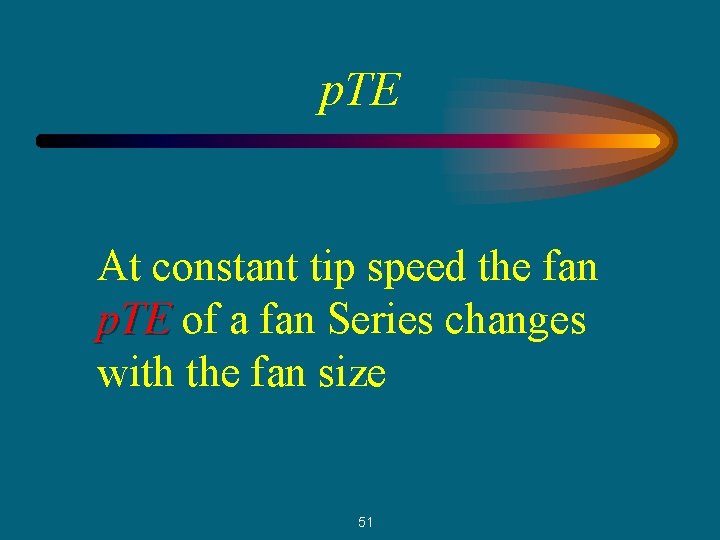 p. TE At constant tip speed the fan p. TE of a fan Series