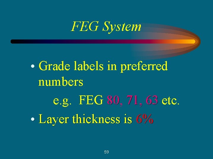 FEG System • Grade labels in preferred numbers e. g. FEG 80, 80 71,