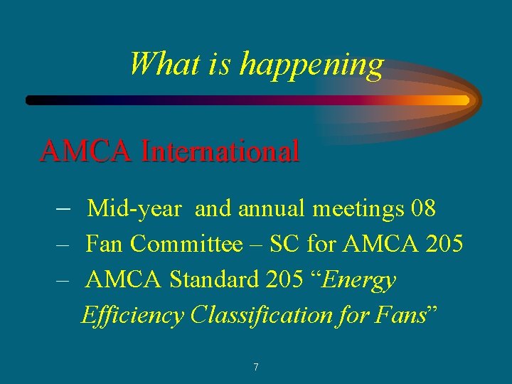 What is happening AMCA International – Mid-year and annual meetings 08 – Fan Committee