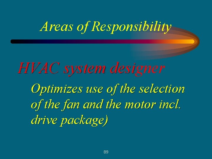 Areas of Responsibility HVAC system designer desi Optimizes use of the selection of the