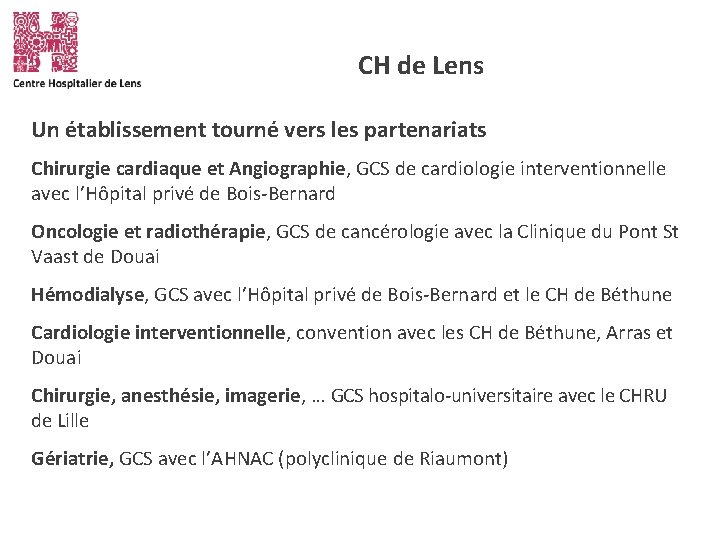 CH de Lens Un établissement tourné vers les partenariats Chirurgie cardiaque et Angiographie, GCS