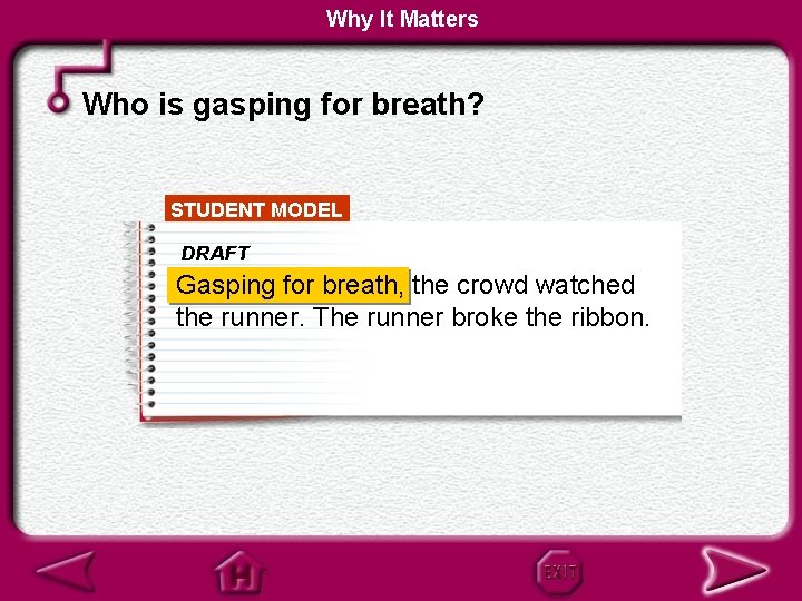 Why It Matters Who is gasping for breath? STUDENT MODEL DRAFT Gasping for breath,