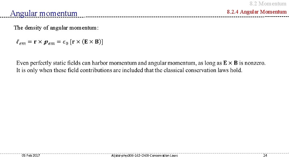 8. 2 Momentum Angular momentum 8. 2. 4 Angular Momentum The density of angular