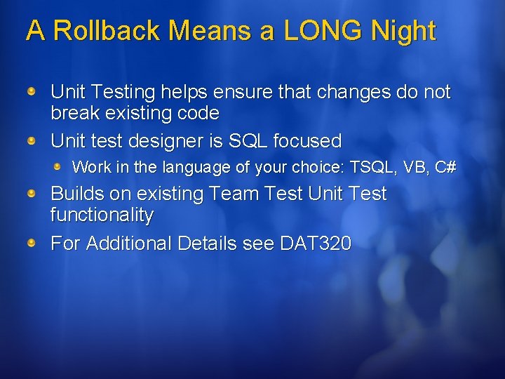 A Rollback Means a LONG Night Unit Testing helps ensure that changes do not