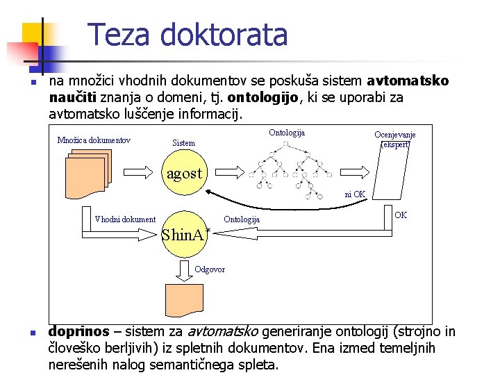 Teza doktorata n na množici vhodnih dokumentov se poskuša sistem avtomatsko naučiti znanja o