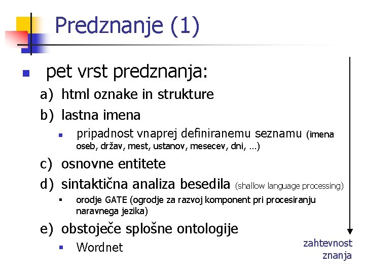 Predznanje (1) n pet vrst predznanja: a) html oznake in strukture b) lastna imena