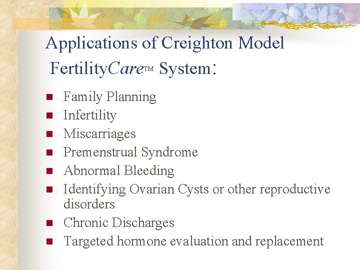 Applications of Creighton Model Fertility. Care System: TM n n n n Family Planning