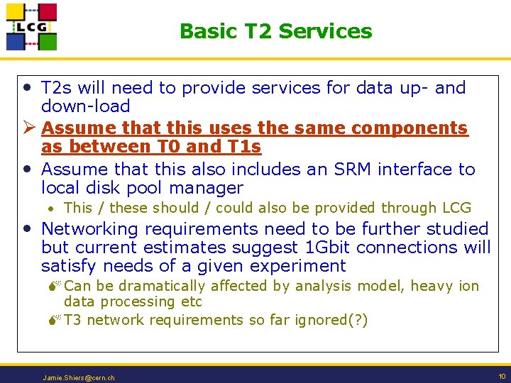 Basic T 2 Services • T 2 s will need to provide services for