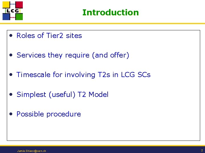 Introduction • Roles of Tier 2 sites • Services they require (and offer) •