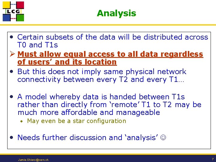 Analysis • Certain subsets of the data will be distributed across T 0 and