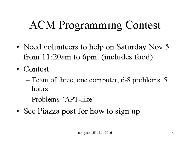 ACM Programming Contest • Need volunteers to help on Saturday Nov 5 from 11: