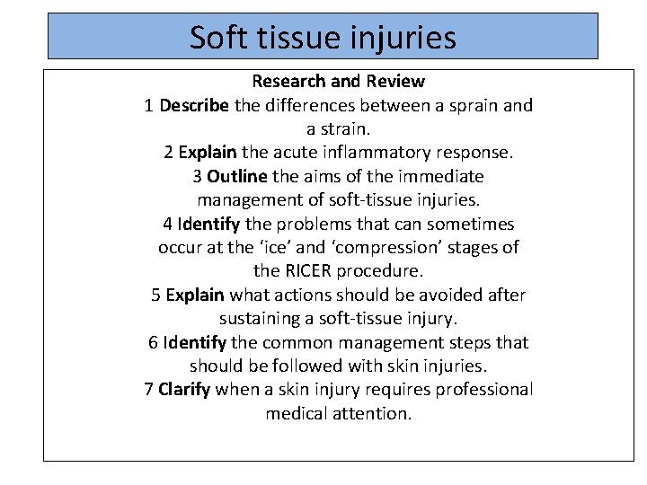 Soft tissue injuries Research and Review 1 Describe the differences between a sprain and