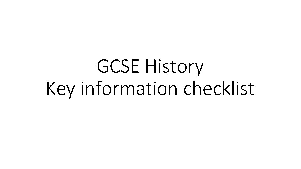 GCSE History Key information checklist 