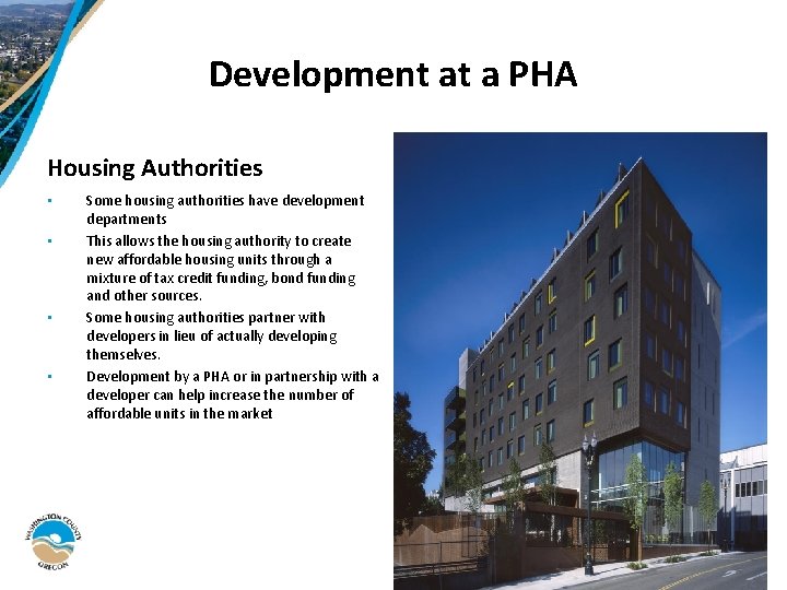 Development at a PHA Housing Authorities • • Some housing authorities have development departments